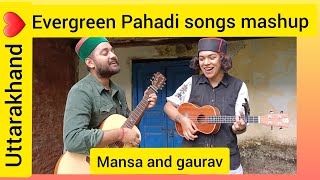 Video thumbnail of "Evergreen pahadi song mashup by mansa jimmy and gaurav joshi"