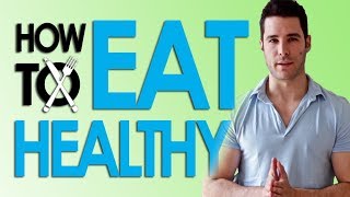 How to Eat Healthy (5 Easy Steps)
