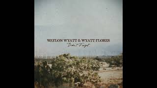 Waylon Wyatt, Wyatt Flores - Didn't Forget (SLOWED + REVERB)