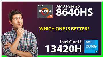 AMD Ryzen 5 8640HS vs INTEL Core i5 13420H Technical Comparison