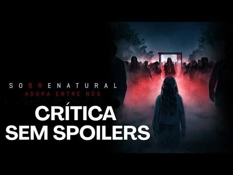 SOBRENATURAL: AGORA ENTRE NÓS CRÍTICA SEM SPOILERS