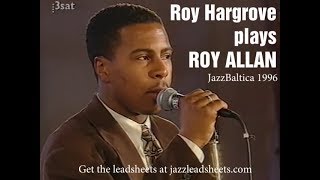 Roy Allan composed & performed by Roy Hargrove at Jazz Baltica 1996