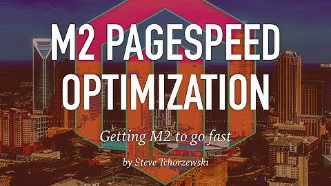 Magento 2 PageSpeed Optimization