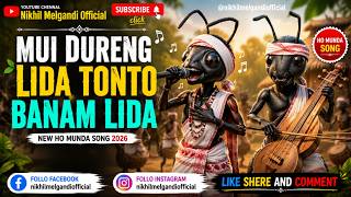 ​New Ho Munda Song 2026 || Mui Dureng  || Ho Durang || Ho Munda Video Song || Latest Ho Song 2026