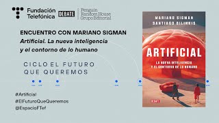 Encuentro con Mariano Sigman. ARTIFICIAL. El Futuro Que Queremos