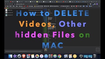 How to delete Videos and Other hidden files on MAC