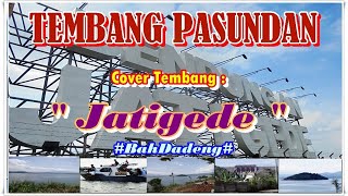 #CoverTembangPasundan# JATIGEDE BAH DADENG #  BENDUNGAN DI KABUPATEN SUMEDANG JAWA BARAT #