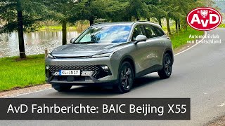 AvD Fahrberichte: BAIC Beijing X55  Wie viel Auto geht wirklich?