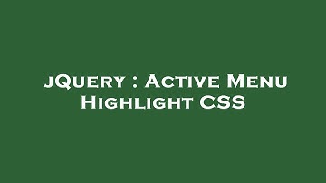 jQuery : Active Menu Highlight CSS