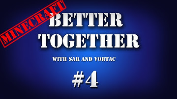 ★ Minecraft Maps - Its Better Together #4, ft. SarGamerz and Vortac! - WAY ➚