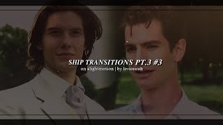 Ship Transitions Pt.3 #3 | Alightmotion