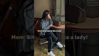 Mom Sit Properly Like A Lady
