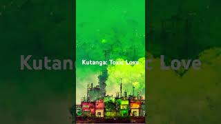 Kutanga-“Toxic Love”