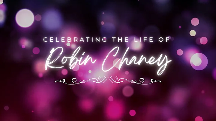 Celebratiing The Life Of  Robin Chaney | Dec. 10th...