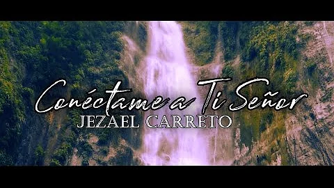 Conctame a ti Seor -Jezael Carreto (Vdeo Oficial)