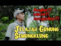 Jelajah gunung semungklung  ankermistismengerikan  tonton ini