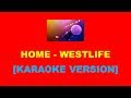 HOME - WESTLIFE [KARAOKE VERSION]