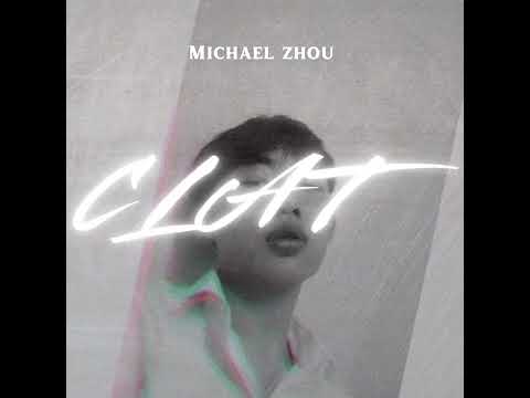 Michael Zhou CLAT CLAT Official Audio