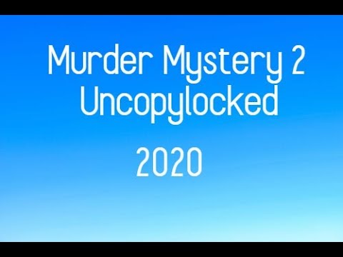 Murder Mystery 2 Uncopylocked 2020 Working With Script Youtube - murder mystery 2 without rounds uncopylocked roblox