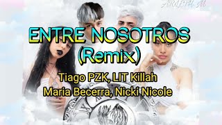 Tiago PZK, LIT Killah, Maria Becerra, Nicki Nicole - Entre Nosotros REMIX (Letra)