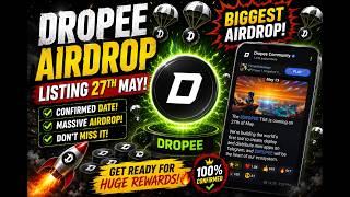 Dropee Airdrop Listing Confirmed 🚀 27th May Biggest Telegram Airdrop Update 2026