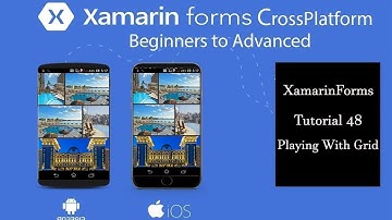 Xamarin Forms Playing with Grids[Tutorial 48]