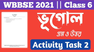Class 6 Geography (ভূগোল) Activity Task part 2 full solve 2021, class 6 model Activity Task 2021