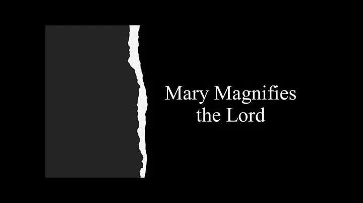 Mary Magnifies the Lord
