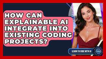 How Can Explainable AI Integrate Into Existing Coding Projects? - Learning To Code With AI