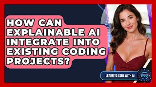 Famous How Can Explainable AI Integrate Into Existing Coding Projects? - Learning To Code With AI Net Worth