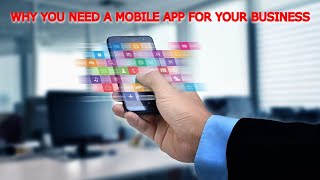 Why you should have a Mobile App for your business or brand!