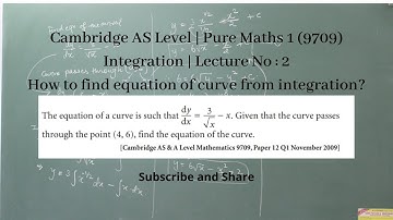 Integration Lect No.2 | How to find equation of the curve? | CiE AS level Pure Maths 1 (9709)