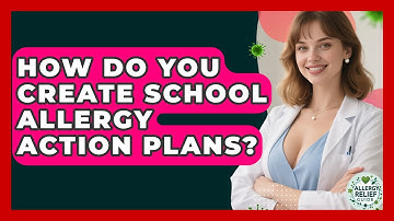 How Do You Create School Allergy Action Plans? - Allergy Relief Guide
