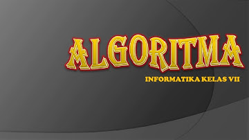 ALGORITMA || MATERI INFORMATIKA 7