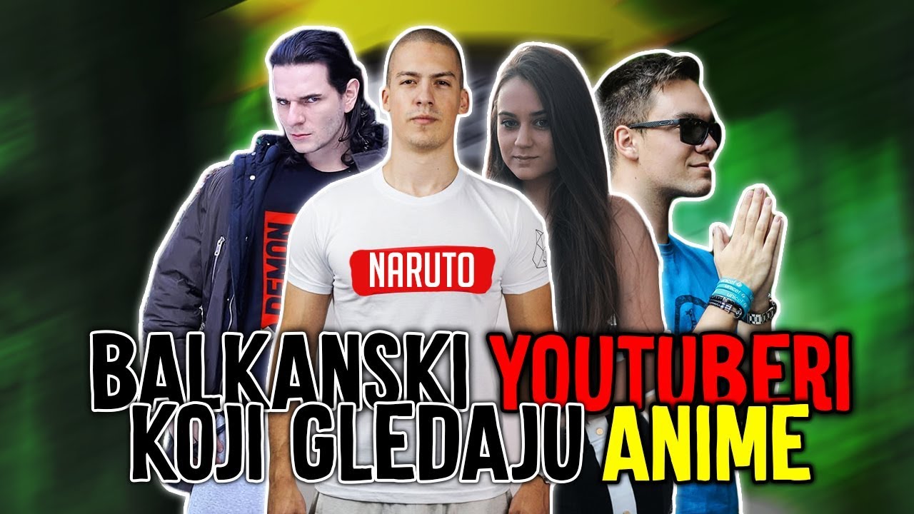 Balkanski Youtuberi Koji Gledaju Anime