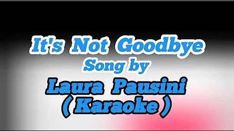 It's Not Goodbye (KARAOKE) - Laura Pausini #itsnotgoodbye #laurapausini #itsnotgoodbyekaraoke