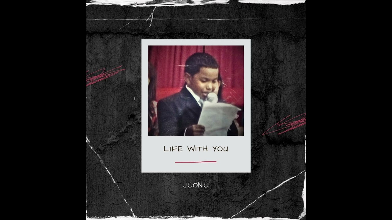 LIFE WITH YOU - J.Conic (Official Audio)