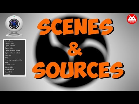 LES SCÈNES & SOURCES d'OBS STUDIO - [TUTO OBS FR]