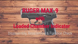 Ruger® Max-9® w/ Loaded Chamber Indicator Disassembly, Reassembly & Function Check Tech Tip