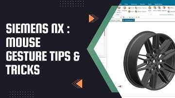 Master Siemens NX with These Game-Changing Mouse Gesture Tips & Tricks | SIEMENS NX TUTORIAL |
