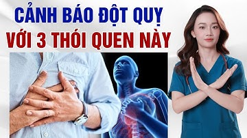 3 Thói Quen Hằng Ngày Có Thể Khiến Bạn Gặp Nguy Cơ Đột Quỵ! | Dr Thu Hằng