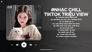 Nhạc Chill TikTok Triệu View - Những Bản Lofi Buồn Hay Nhất Hiện Nay - Nhạc Lofi Chill Buồn 2026