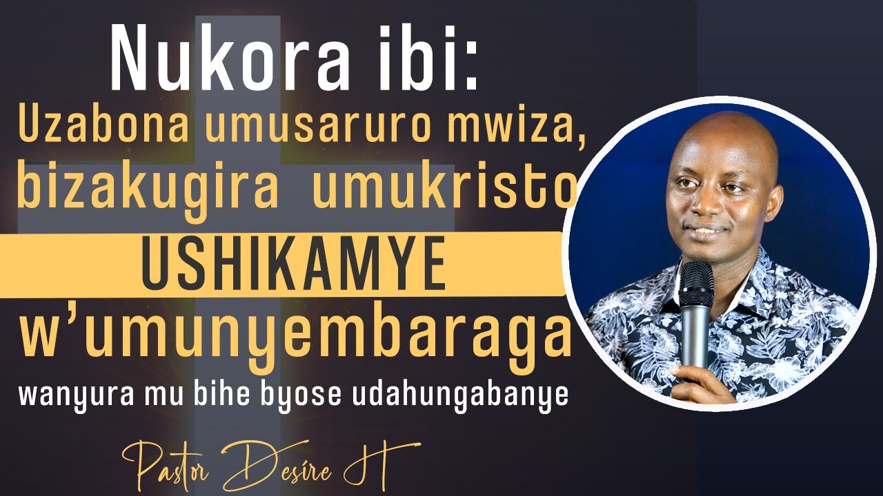Nukora ibi: Uzabona umusaruro mwiza, bizakugira umukristo USHIKAMYE  w’umunyembaraga, udahungabana