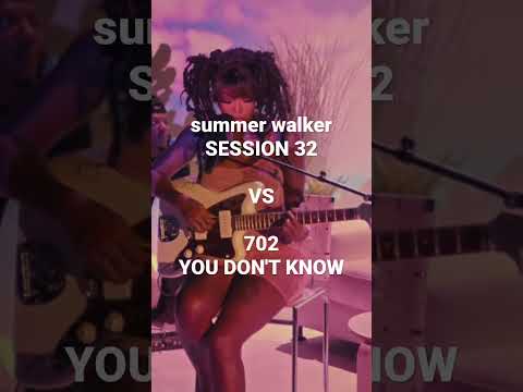 Session 32 🆚 You Don't Know @SummerWalkerVEVO  @702VEVO  #mashup #ugk #remix #rnb #chill #trend