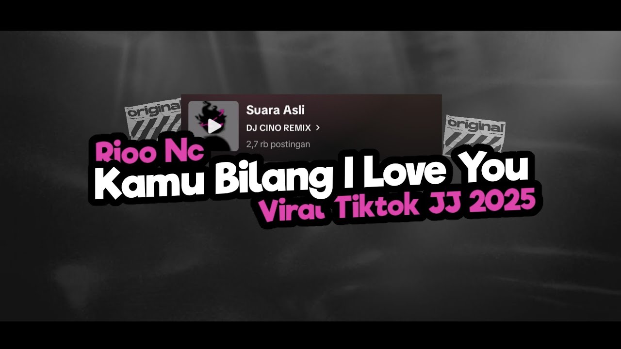 DJ KAMU BILANG I LOVE YOU VIRAL TIKTOK DJ Cino Rioo Nc