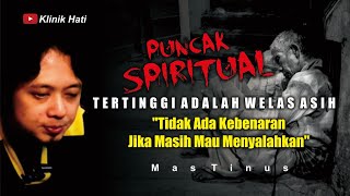 PUNCAK SPIRITUAL TERTINGGI ADALAH WELAS ASIH - MAS TINUS