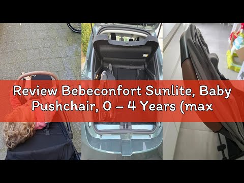 Review Bebeconfort Sunlite, Baby Pushchair, 0 – 4 Years (max. 22kg), Lightweight Stroller (7.2kg), L