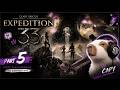 Expedition 33 Part 5 – A Beautiful Dark Fantasy Journey (No Commentary Gameplay)