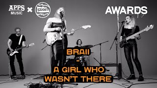 BRAII – &quot;A GIRL WHO WASN’T THERE&quot; (APPS Music &amp; SZIGET: Awards 2019)
