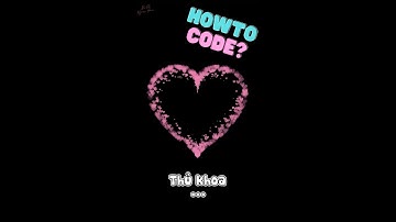 Hướng dẫn CODE Trái Tim của thủ khoa Lý Tân
